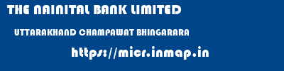 THE NAINITAL BANK LIMITED  UTTARAKHAND CHAMPAWAT BHINGARARA   micr code